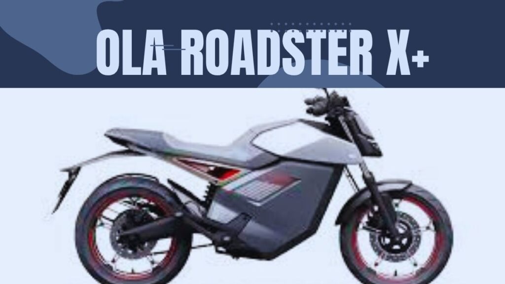 Ola Roadster X+ ,Top 5 Electric Bikes