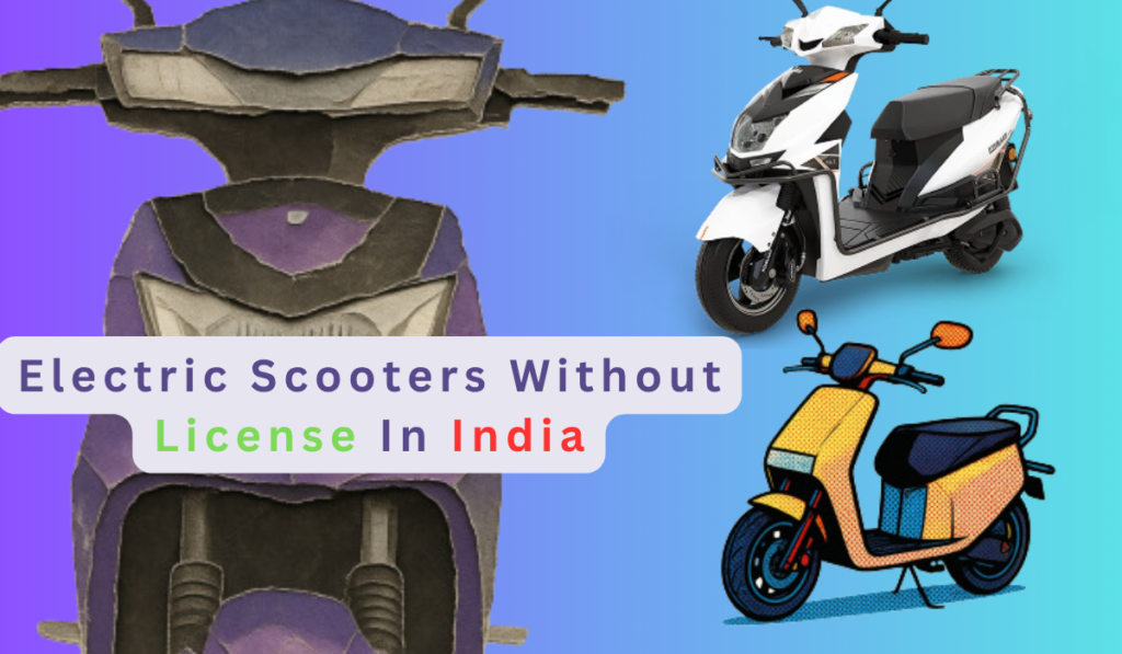 Electric Scooters Without License in India