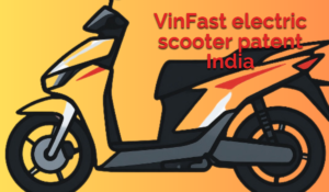 VinFast electric scooter patent India